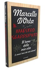 Il maestro sgarrupato: Il tema della mia vita (e nuovi temi dei miei alunni) (I