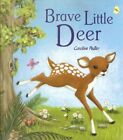 Brave Little Deer By Jillian Harker,Caroline Pedler