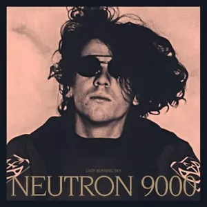 NEUTRON 9000 - LADY BURNING SKY (3LP,REMASTERED) 3 VINYL LP NEU - Bild 1 von 1