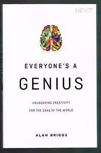 Everyone a Genius Unleashing Creativity for the Sake of the World by Alan Briggs - Foto 1 di 2