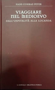 Viaggiare nel Medioevo Hans Conrad Peyer Il Giornale USATO - Picture 1 of 1