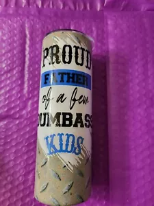 Proud father of a few dumbass kids tumbler - Picture 1 of 4