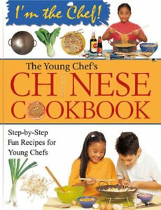 The Young Chef's Chinese Cookbook : Step-by-Step Fun Recipes for