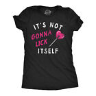 Damskie śmieszne T-shirty Its Not Gonna Lick Itself Walentynki Sarkastyczna koszulka dla