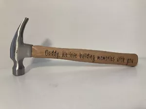 Fathers Day Claw Hammer Wooden Engraved Daddy We Love Building Memories with you - Picture 1 of 7