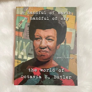 Handful of Earth, a Handful of Sky : World of Octavia E. Butler Biography Writer - Bild 1 von 3