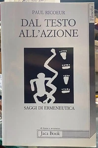 (Filosofia) P. Ricoeur - DAL TESTO ALL'AZIONE - Jaca Book 2004 - Foto 1 di 1