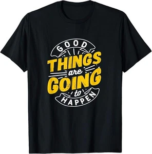 Good Things are going to happen T-Shirt - Bild 1 von 3