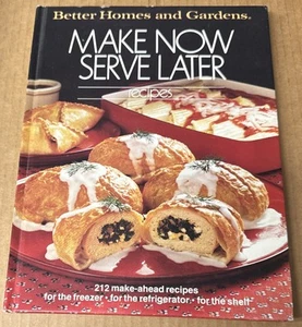 Better Homes And Gardens : Make Now Serve Later Recipes (1982, HC, GOOD) - Picture 1 of 1