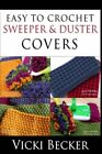 Easy To Crochet Sweeper And Duster Covers
