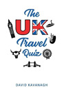 David Kavanagh The UK Travel Quiz (Paperback)