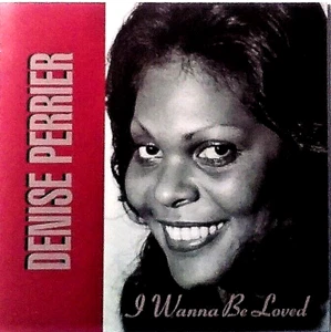I Wanna Be Loved by Denise Perrier (CD 11 Tracks, Coast Recording, 1996 Release) - Foto 1 di 2