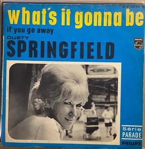 DUSTY SPRINGFIELD - WHATS IT GONNA BE - French PHILIPS  7" P/S HEAR - Picture 1 of 2