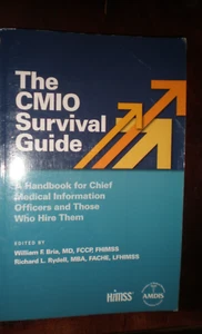 CMIO Survival Guide : A Handbook for Chief Medical Information Himss Book Ser.: - Picture 1 of 1