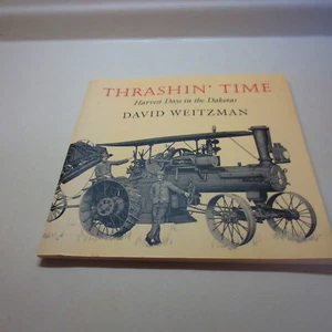 Thrashin' Time: Harvest Days in the Dakotas David Weitzman - Picture 1 of 4