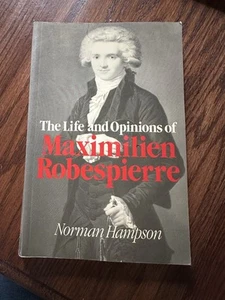 The Life and Opinions of Maximilian Robespierre by NORMAN HAMPSON Paperback Book - Picture 1 of 5