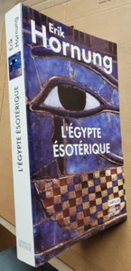 L'Egypte ésotérique Erik HORNUNG éd du Rocher 2001 - Imagen 1 de 3
