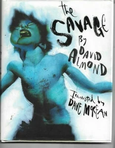 The Savage by David Almond and Dave McKean (Hardback with D/J, 2008) - Imagen 1 de 1