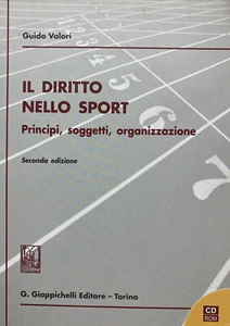 IL DIRITTO NELLO SPORT Principi, Soggetti, Organizzazione G. VALORI BE133 - Foto 1 di 2