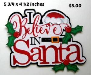BELIEVE IN SANTA TITLE Christmas scrapbook paper piecing 3D die cut by Rhonda - Picture 1 of 1