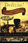 The Delizia!: The Epic History of the Italians and Their Food by John Dickie (En