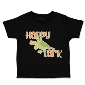Toddler T-Shirt Happy as A Lark Birds Cotton Boy & Girl Clothes Funny Tee - Picture 1 of 14
