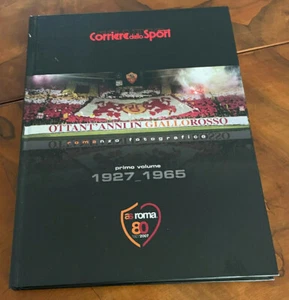 80 anni in giallo rosso 1927 - 1965 primo volume Corriere dello sport As Roma - Picture 1 of 4
