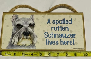 Sign: Aspoiled Rotten Schnauzer lives here - Picture 1 of 3