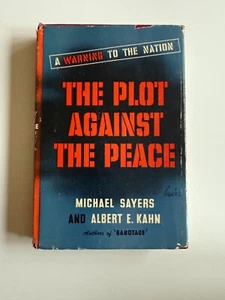 The Plot Against The Peace, Michael Sayers & Albert Kahn - 1945 - Signed HC Book - Picture 1 of 14
