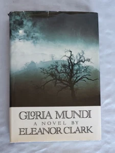Gloria Mundi by Eleanor Clark - 1st Edition Hardcover - Picture 1 of 5