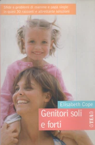 GENITORI SOLI E FORTI - di Elisabeth Cope - Foto 1 di 1