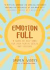 Emotionfull: A Guide To Self-Care For Your Ment. Woods<|
