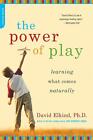 The Power of Play: Learning What Comes Naturally by David Elkind (English) Paper