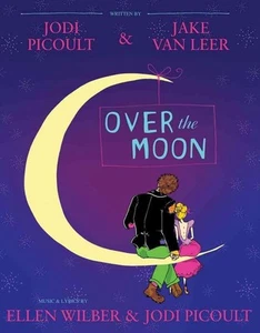 Over the Moon: A Musical Play by Jodi Picoult (English) Paperback Book - Picture 1 of 1