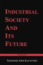 Industrial Society Future Unabomber Manifesto by Kaczynski Theodore John