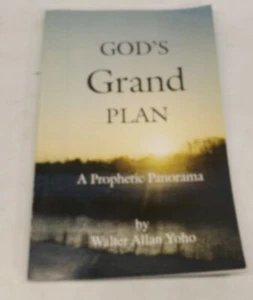 Walter Allan Yoho ~GOD'S Grand PLAN A Prophetic Panorama - 2002 - Imagen 1 de 1