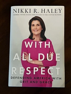With All Due Respect SIGNED AUTOGRAPHED by Nikki R. Haley (2019, Hardcover) - Image 1 of 4