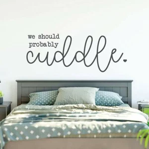 WE SHOULD PROBABLY CUDDLE Wall Art Decal Quote Words Love Couple Room Home Decor - Picture 1 of 1