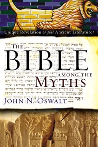 The Bible Among the Myths: Unique Revelation or Just Ancient.. by John N. Oswalt - Picture 1 of 3