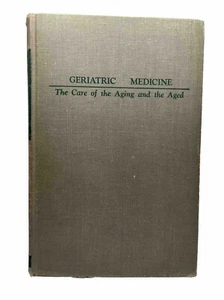 Geriatric Medicine: The Care Of The Aging And The Aged 2nd Edition, Illust 1944 - Picture 1 of 4