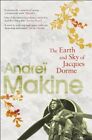 The Earth and Sky of Jacques Dorme By Andre Makine, Geoffrey Strachan