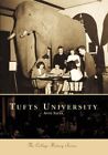 Tufts University (Ma) (College History Series) By Anne Sauer Excellent Condition
