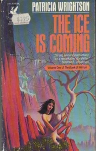 The Ice Is Coming - PB 1986 - Patricia Wrightson - Volume I The Book of Wirrun - Picture 1 of 2