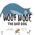 Woof Woof, The Bad Dog by Kate Nilson