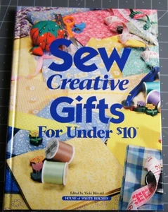 Sew Creative Gifts for under $10 by Vicki Blizzard (2002,  - Picture 1 of 2