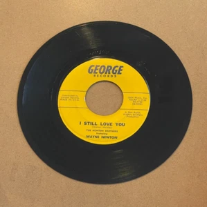 WAYNE NEWTON I STILL LOVE YOU/YOU'RE MUCH TOO LOVELY TO CRY GEORGE 45 7780 - Picture 1 of 2