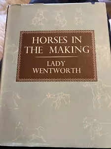 Horses in the Making by Lady Wentworth Hardback RARE - Picture 1 of 11