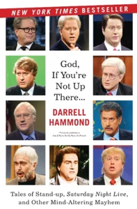 God, If You're Not Up There Tales of Stand-up Saturday Night Live - Foto 1 di 3