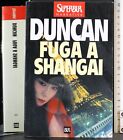 Bur. Fuga A Shangai. Robert Duncan. Rizzoli.