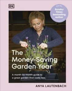 The Money-Saving Garden Year by Anya Lautenbach Hardback - Picture 1 of 1